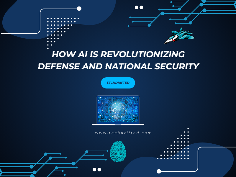 How Artificial Intelligence is Revolutionizing Defense and National Security